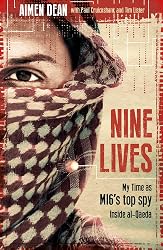Nine Lives: My time as the MI6's top spy inside al-Qaeda