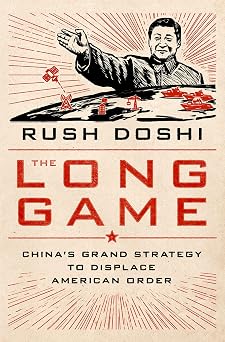 The Long Game China's Grand Strategy to Displace American Order Bridging the Gap