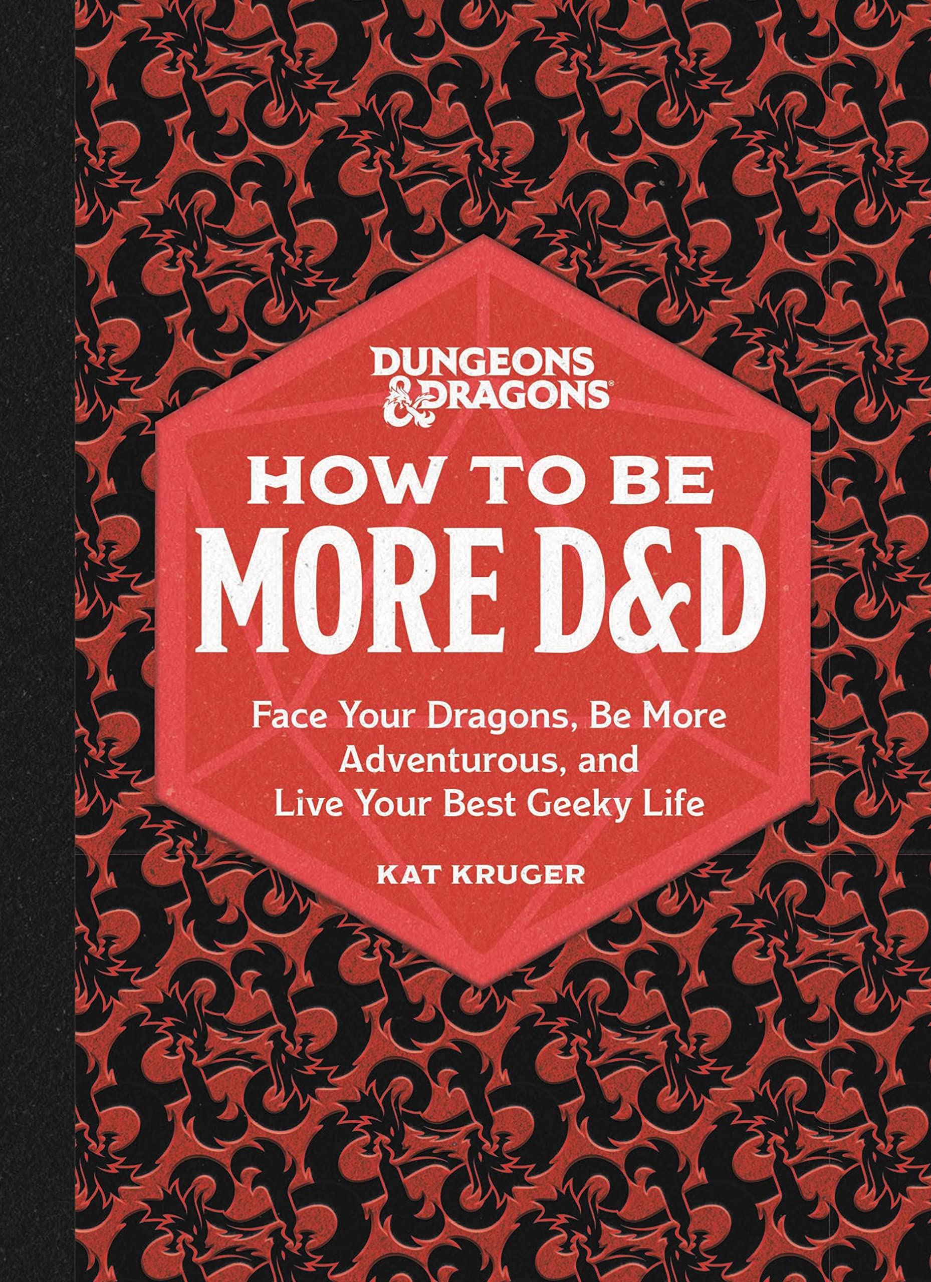 Dungeons & Dragons: How to Be More D&D by Kat Kruger (Hardback Book)