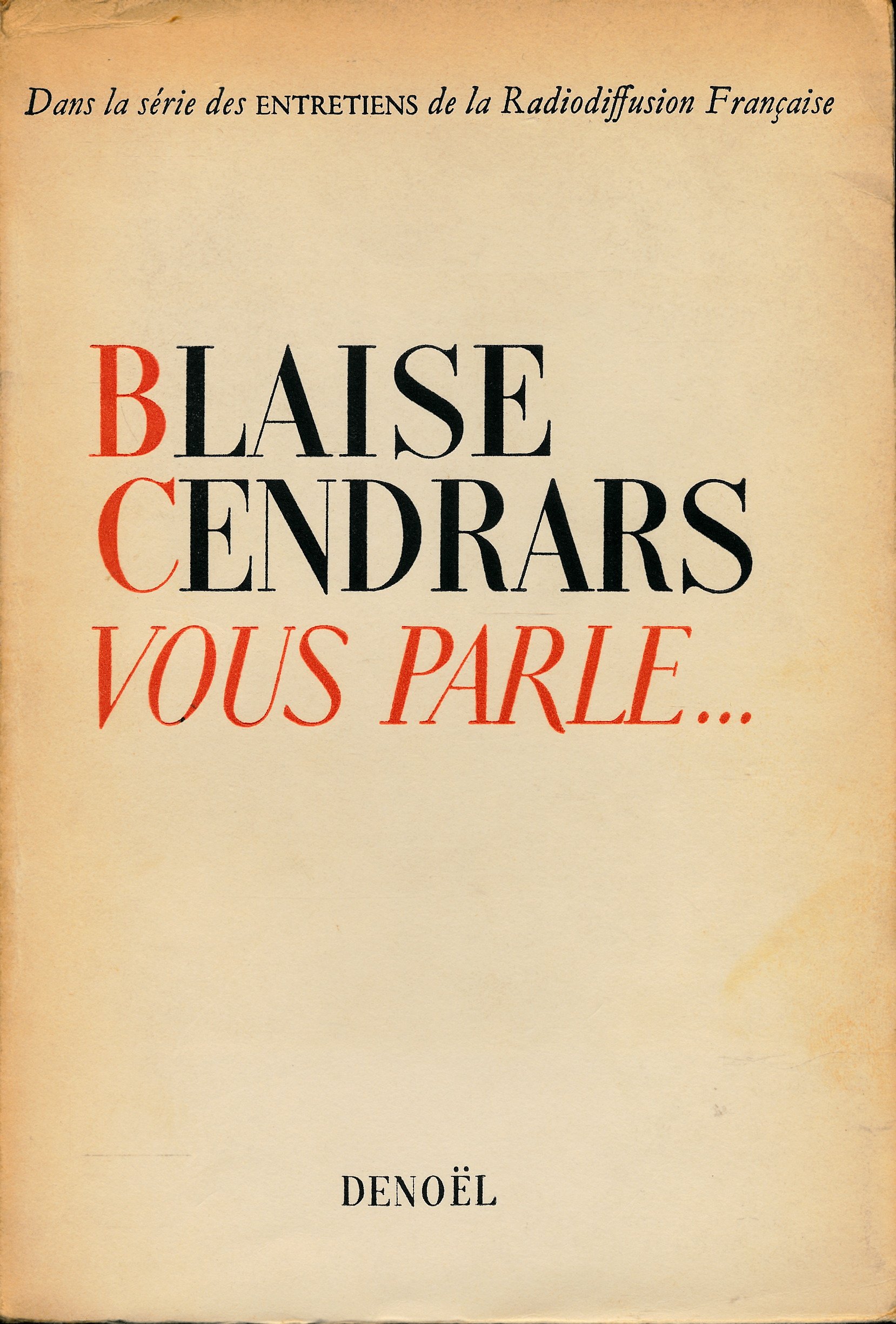 Blaise Cendrars vous parle... (Dix entretiens) - Propos recueillis par Michel Manoll, Montage par Albert Riéra - Série des "Entretiens" de la radiodiffusion française