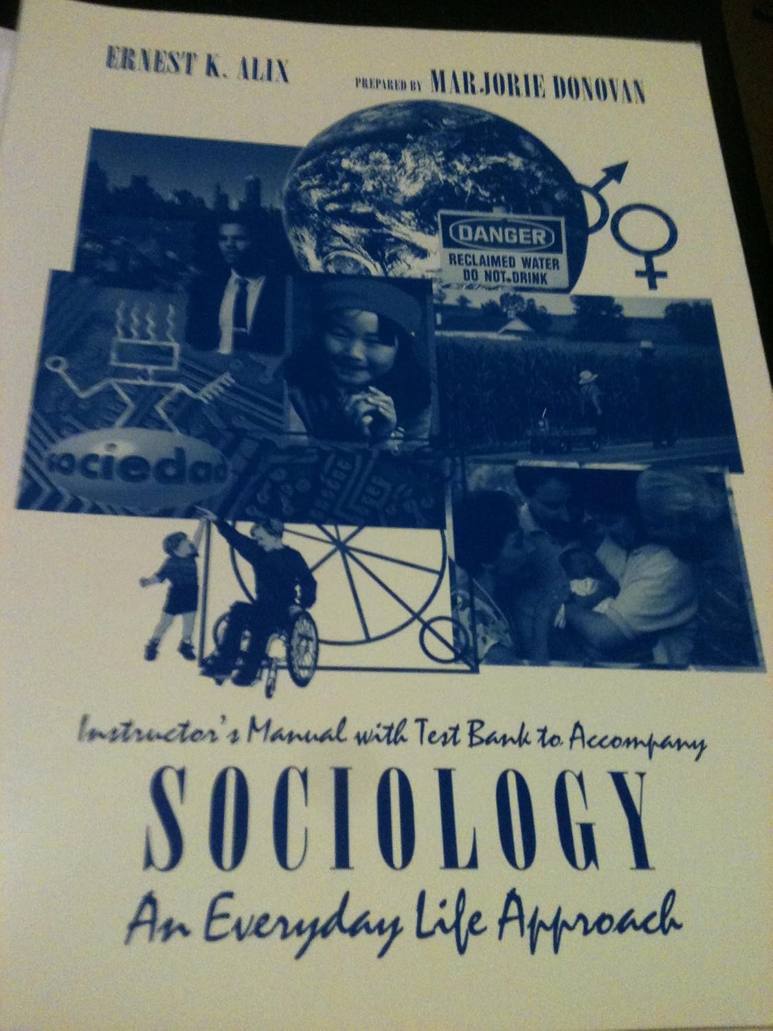 Instruction's Manual with Teast Bank to Accompany Sociology: An Everyday Life Approach.: E K ...