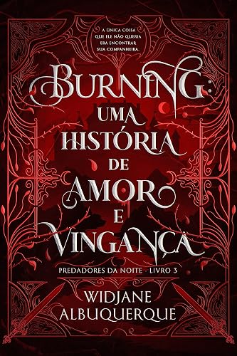 BURNING: Uma história de amor e vingança (Predadores da Noite Livro 3)