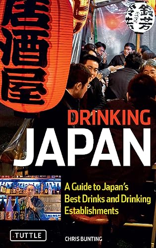 Drinking Japan A Guide to Japan's Best Drinks and Drinking Establishments