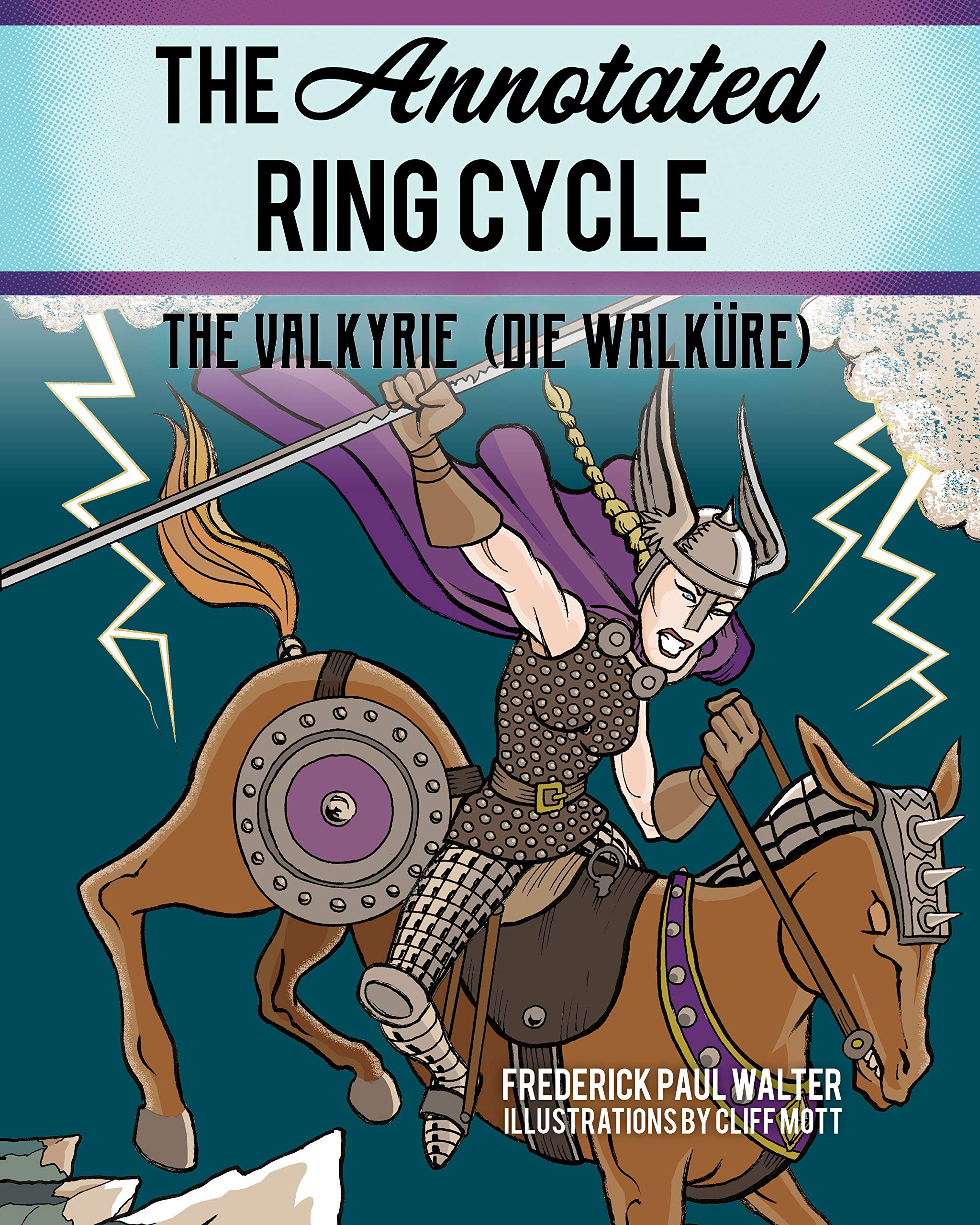The Annotated Ring Cycle: The Valkyrie (Die Walküre)