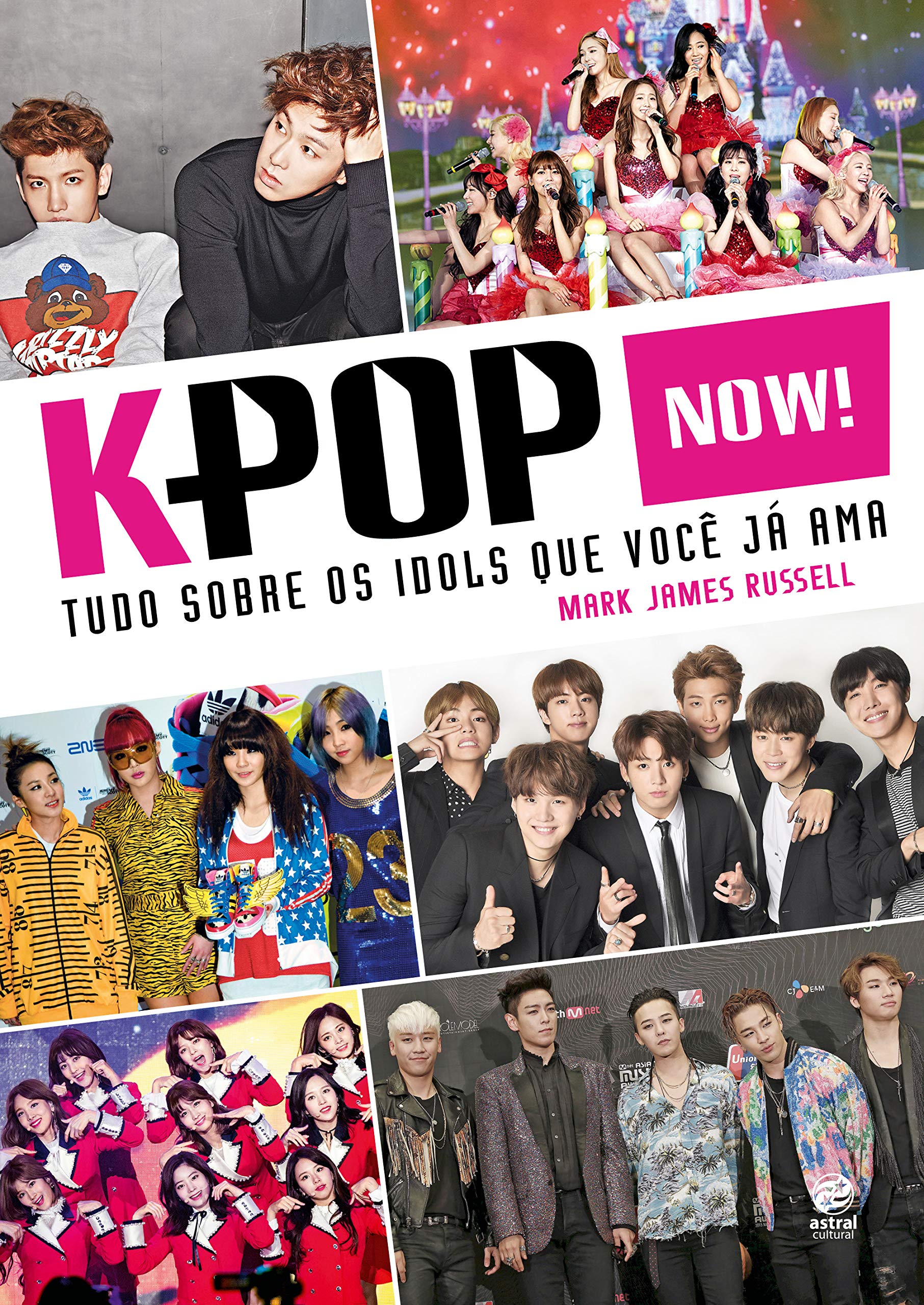 K-Pop Now! - Tudo sobre os ídolos que você já ama - 9788582466261