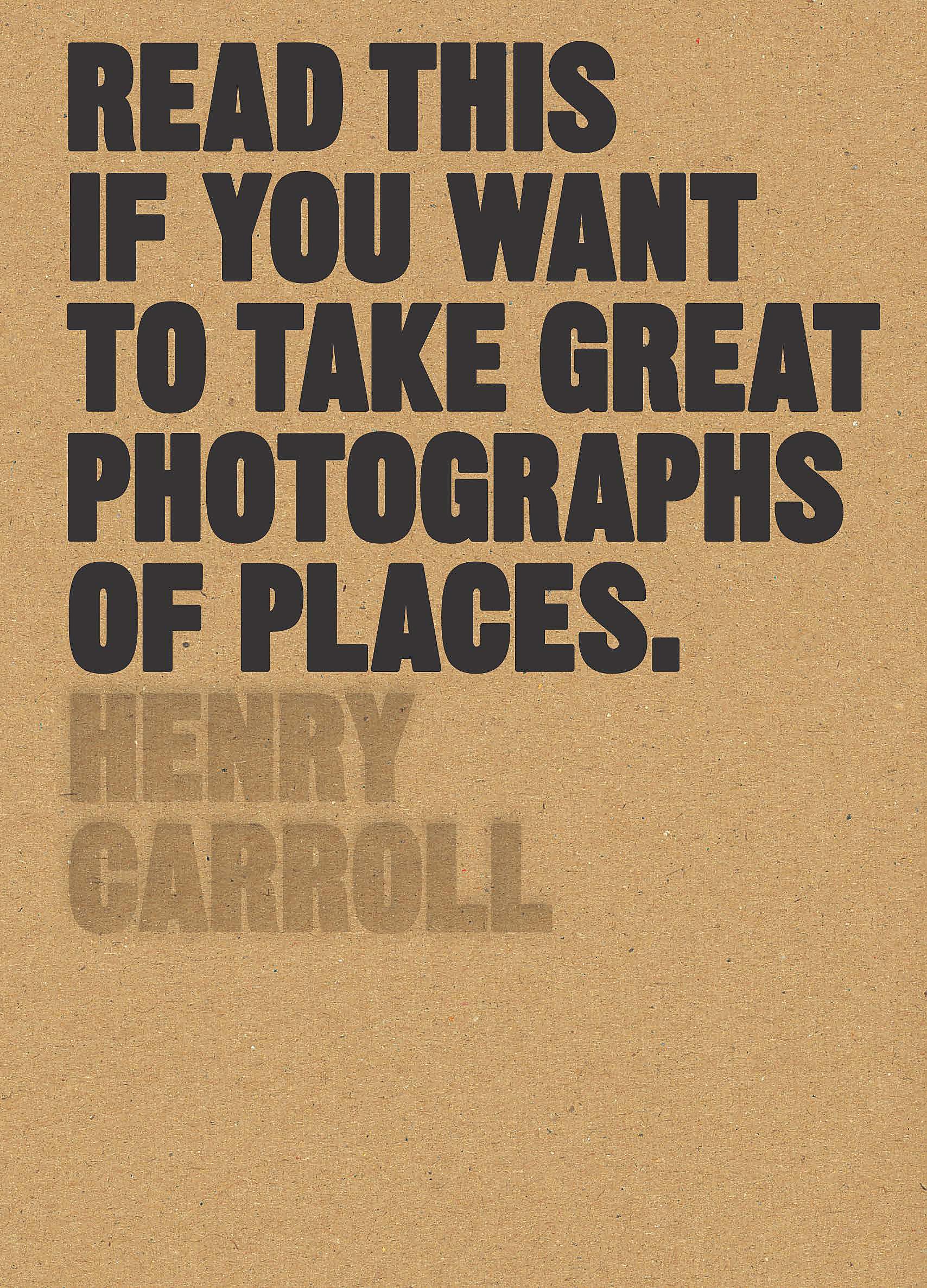 Read This if You Want to Take Great Photographs of Places: (Beginners Guide, Landscape photography, Street photography) Paperback – March 21, 2017