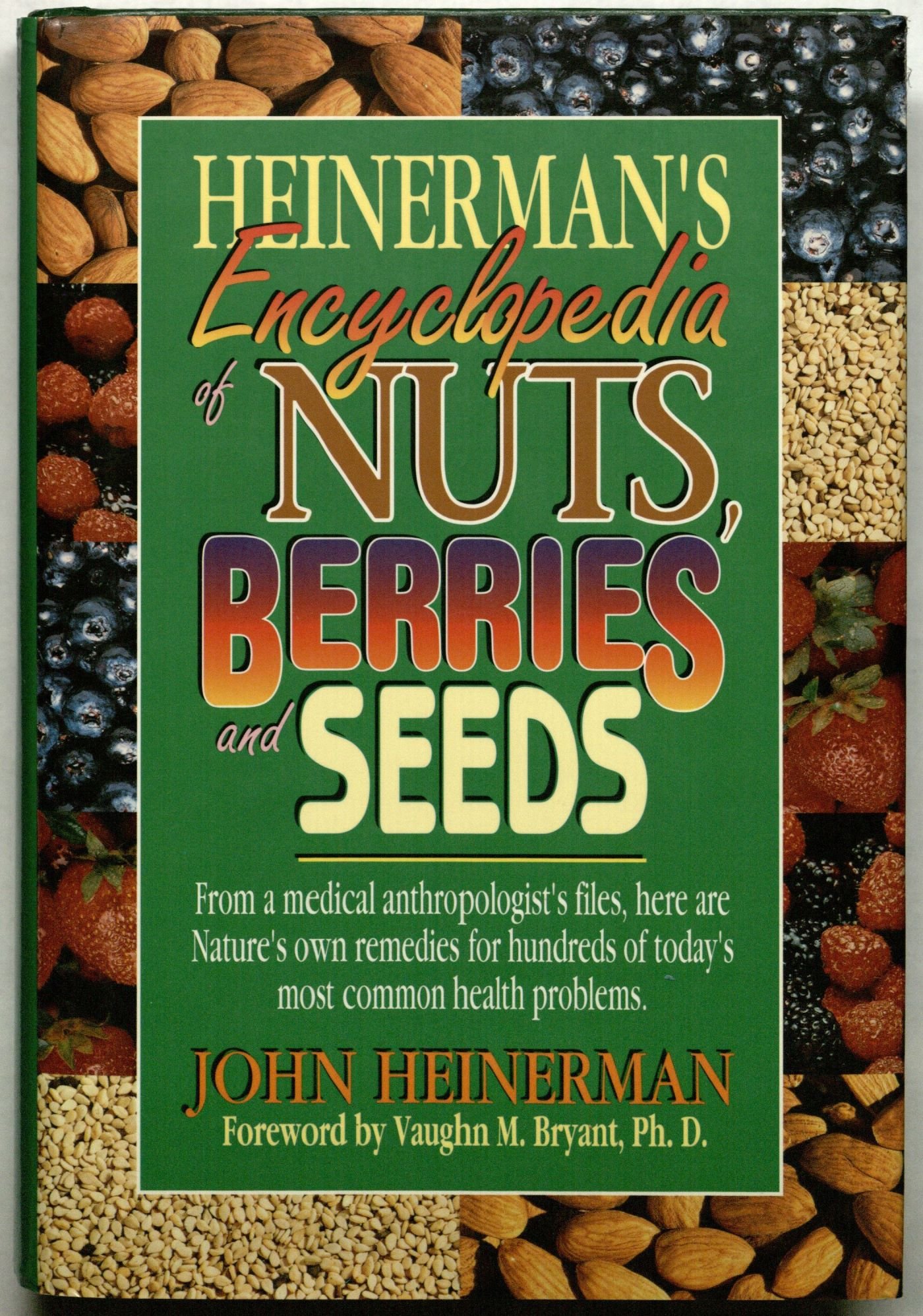 Heinerman's Encyclopedia of Nuts, Berries and Seeds