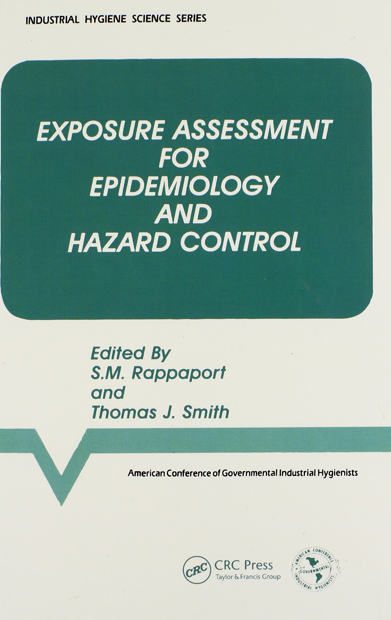 Exposure Assessment for Epidemiology and Hazard Control
