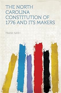 The North Carolina Constitution of 1776 and Its Makers
