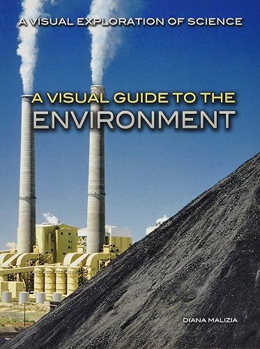 A Visual Guide to the Environment (Visual Exploration of Science)