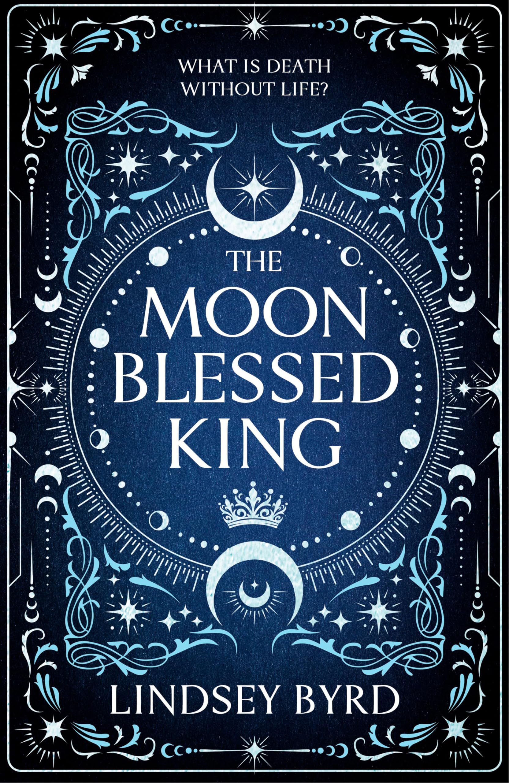 The Moon Blessed King: Book Two of a Tale of Two Crowns Duology