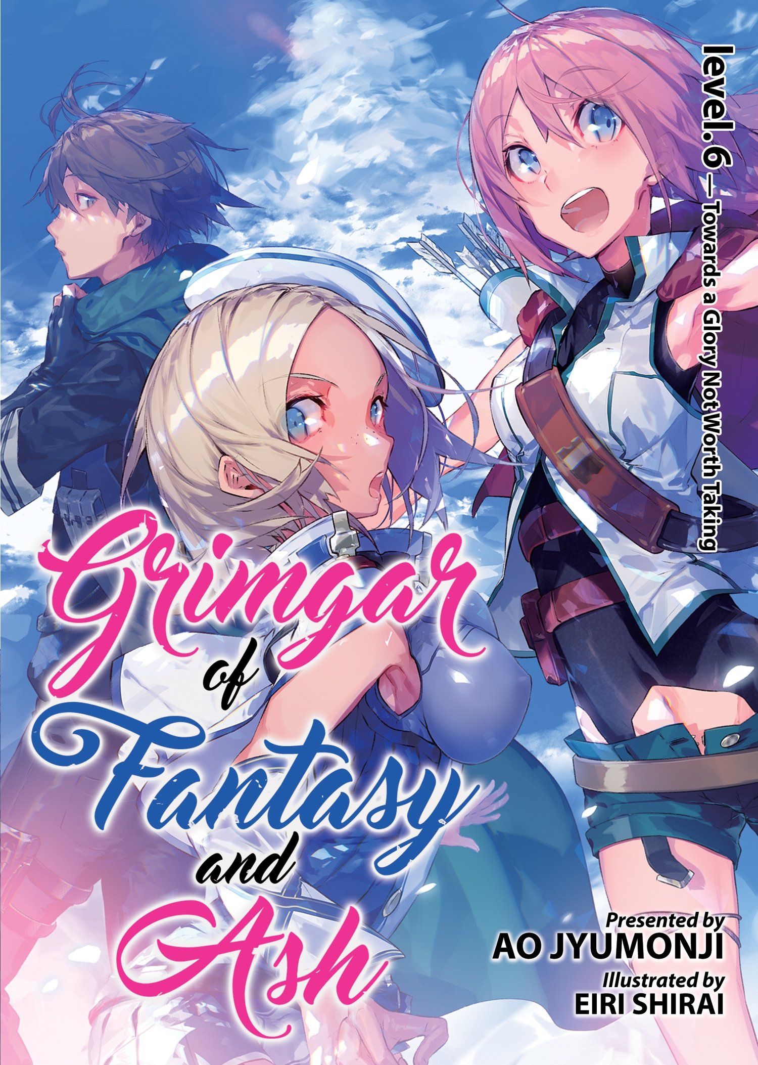 Grimgar of Fantasy and Ash Light Novel Vol. 6: Towards a Glory Not Worth Taking