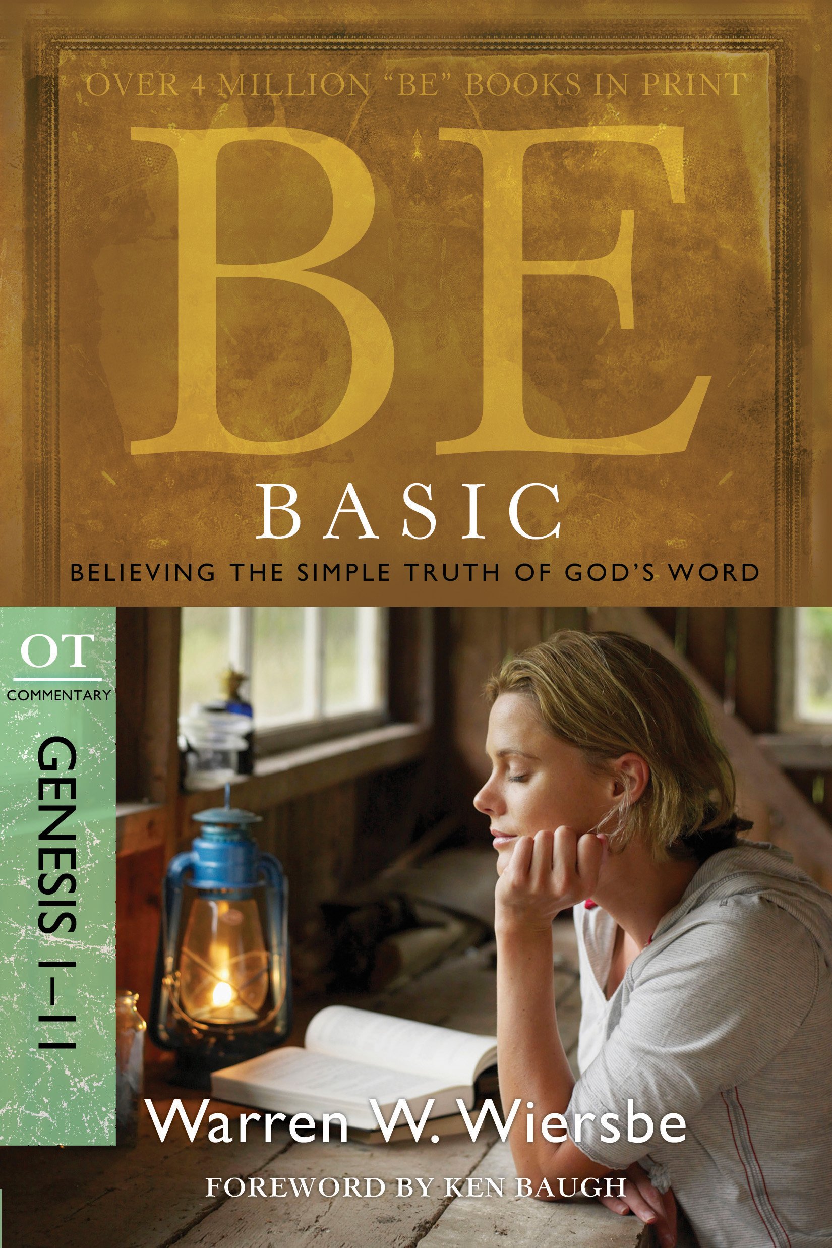 Be Basic Genesis 1-11: Believing the Simple Truth of God's Word: OT Commentary