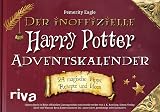 Harry Potter Adventskalender-Buch: Tipps, Rezepte und Ideen 6 Der inoffizielle Harry Potter Adventskalender: 24 zauberhafte Tipps, Rezepte und Ideen