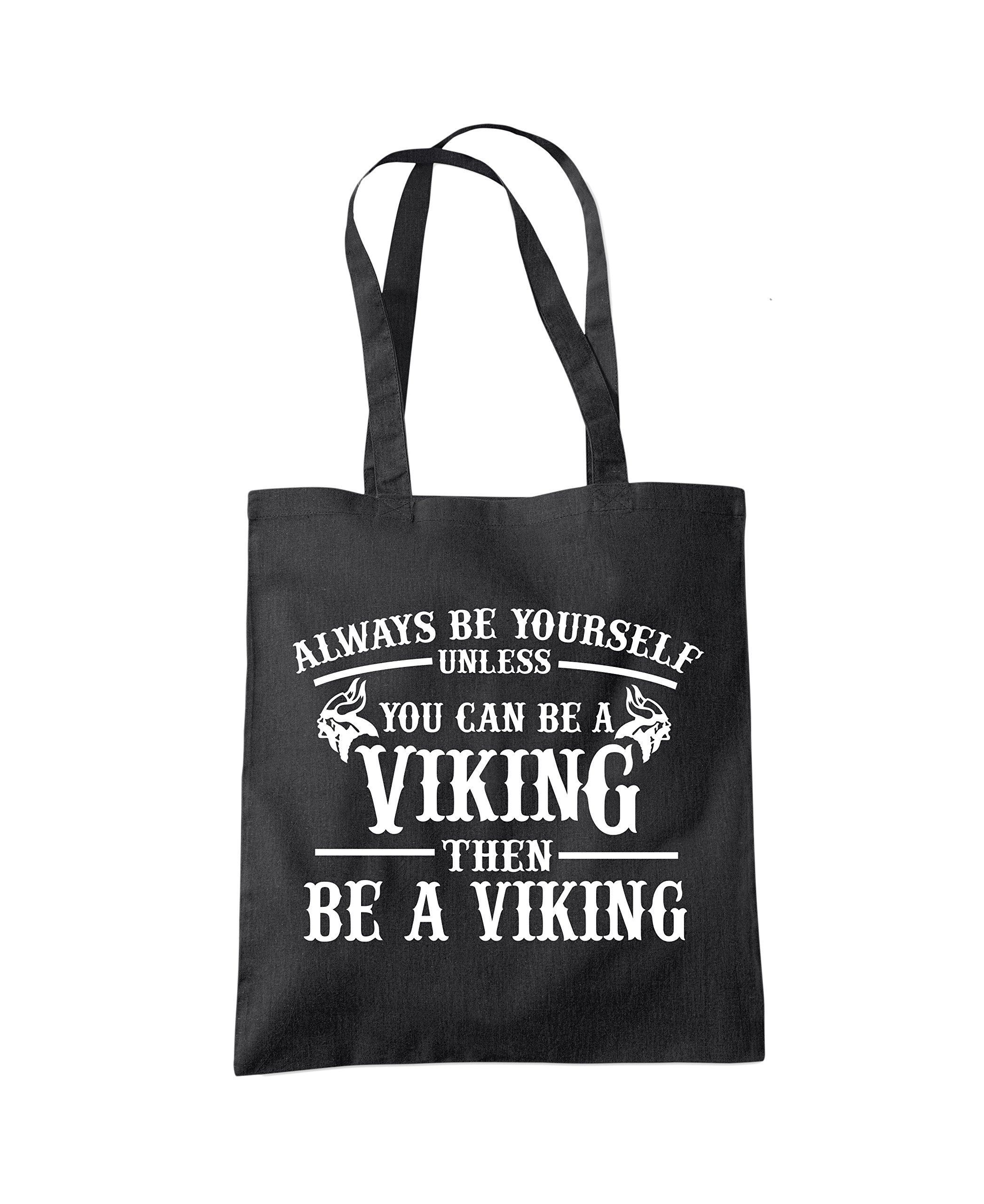 Hotscamp Women's Black Always Be Yourself Unless You Can Be A Viking Tote Bag - One Size