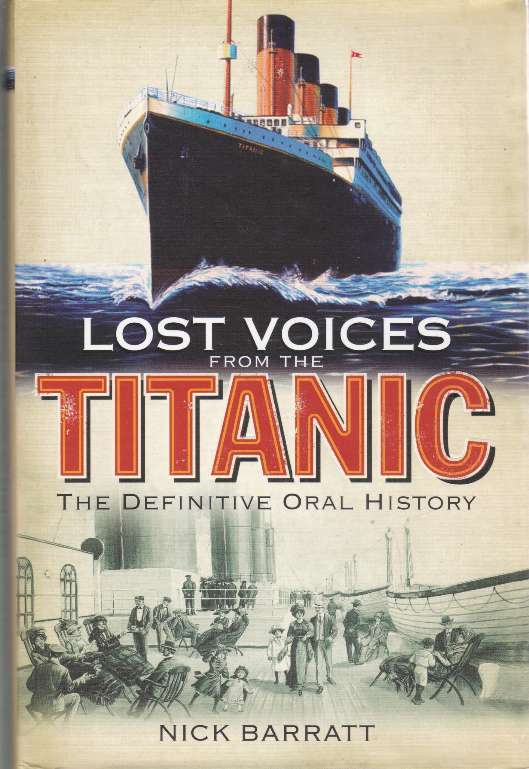 Lost Voices from the "Titanic": The Definitive Oral History