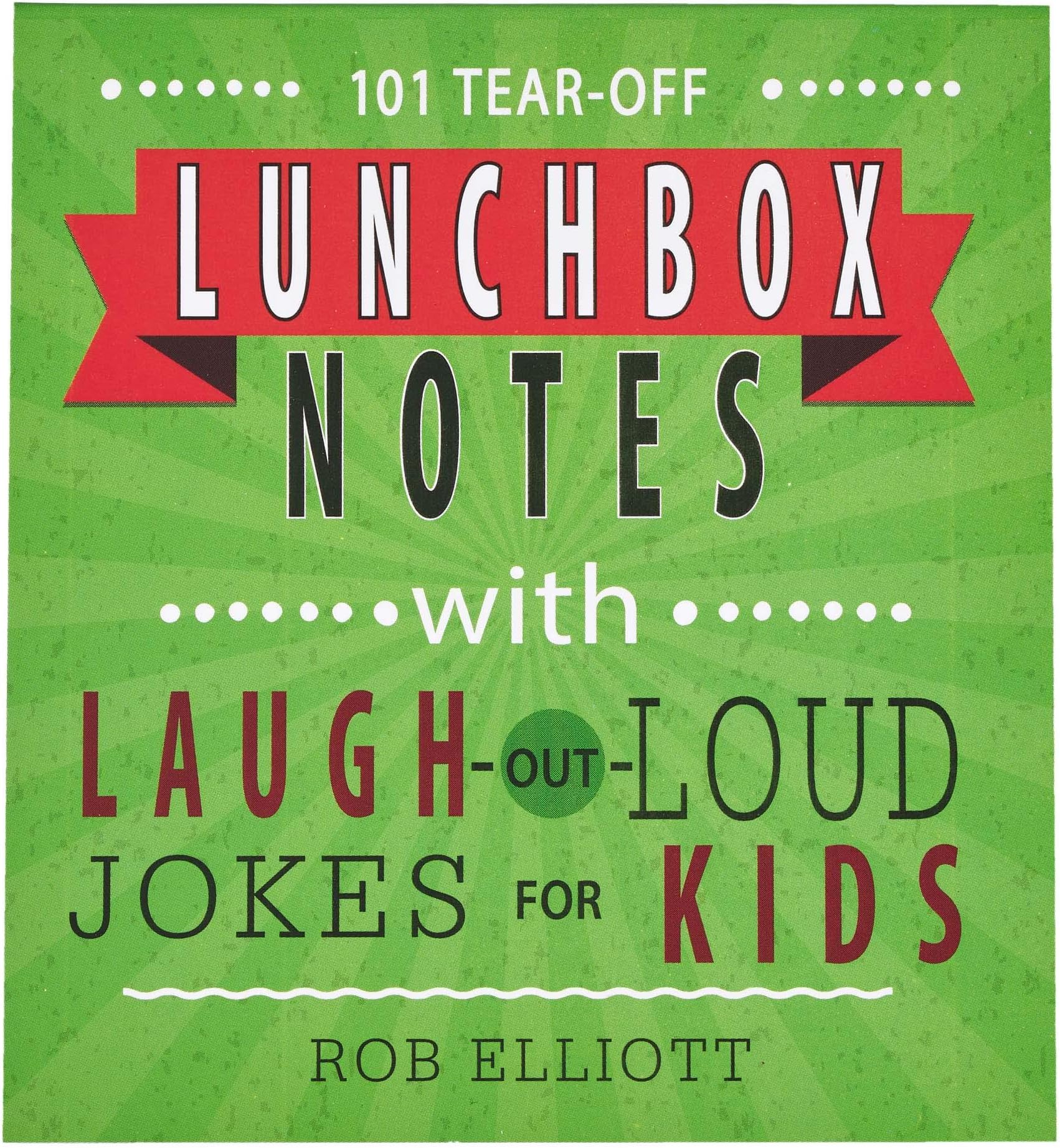 101 Tear-Off Lunchbox Notes with Laugh-Out-Loud Jokes for Kids, Funny Inspirational Encouragement for Kids, Space to Write Personal Message