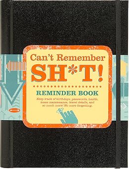 Cant Remember Sh*t Reminder Book
