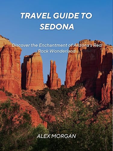 Travel Guide to Sedona: Discover the Enchantment of Arizona's Red Rock Wonderland