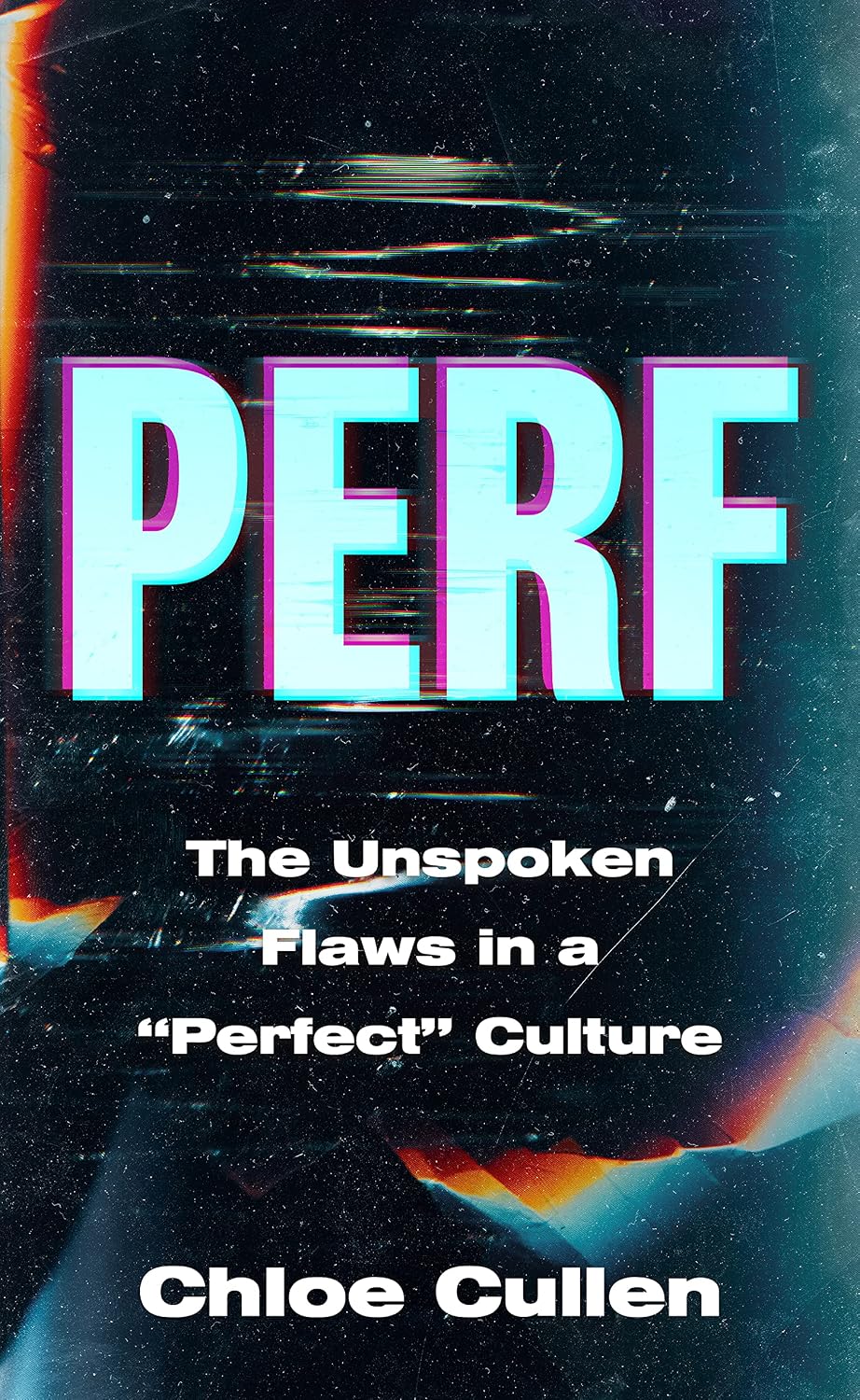 Perf: The Unspoken Flaws in a “Perfect” Culture