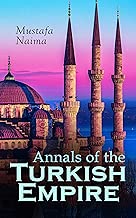 Annals of the Turkish Empire: The Most Important Events in Affairs of East & West: 1591 - 1659 - coolthings.us