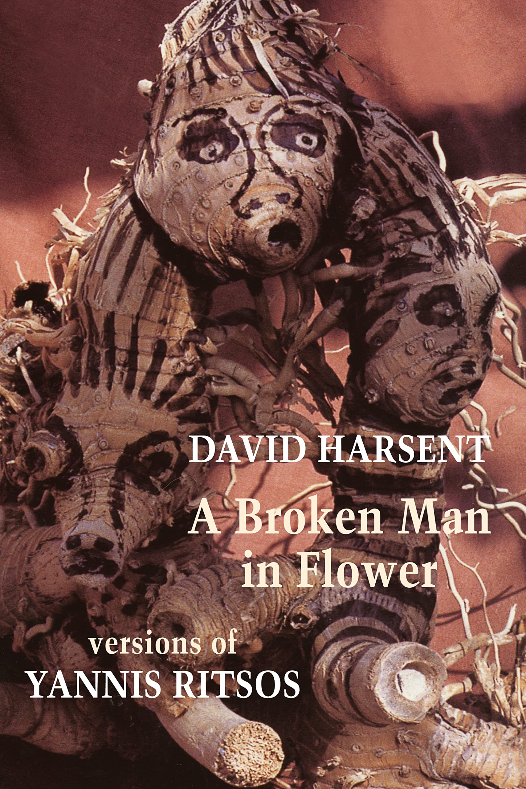 A Broken Man in Flower: Versions of Yannis Ritsos,David HA*sent,