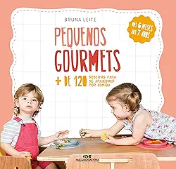 Pequenos Gourmets: Mais de 120 receitas para se apaixonar por comida