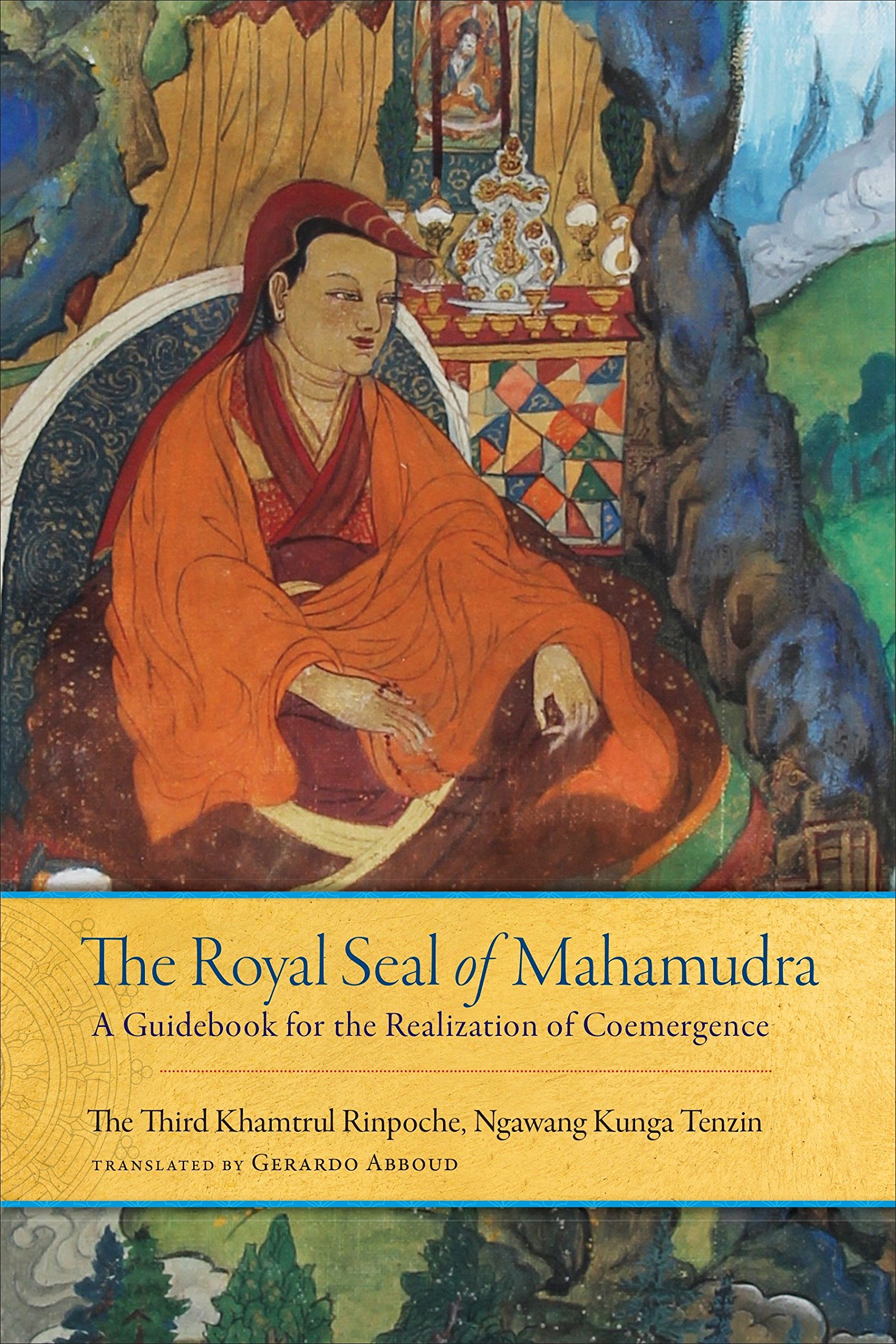 The Royal Seal of Mahamudra, Volume One: A Guidebook for the Realization of  Coemergence : Khamtrul, Rinpoche, Abboud, Gerardo: Amazon.de: Books