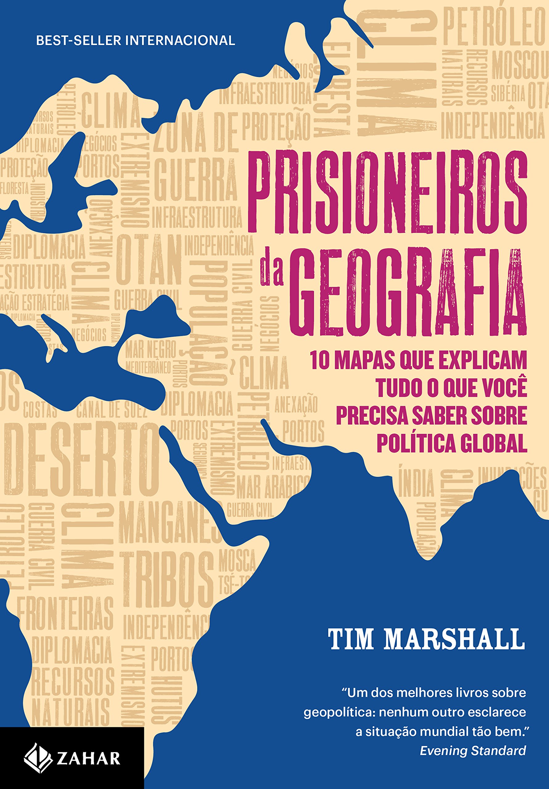 Prisioneiros da geografia: 10 mapas que explicam tudo o que você precisa saber sobre política global (Portuguese Edition)