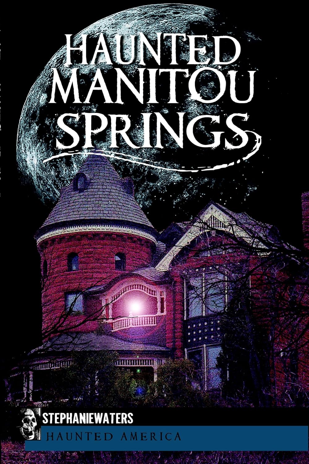 Haunted Manitou Springs (Haunted America)