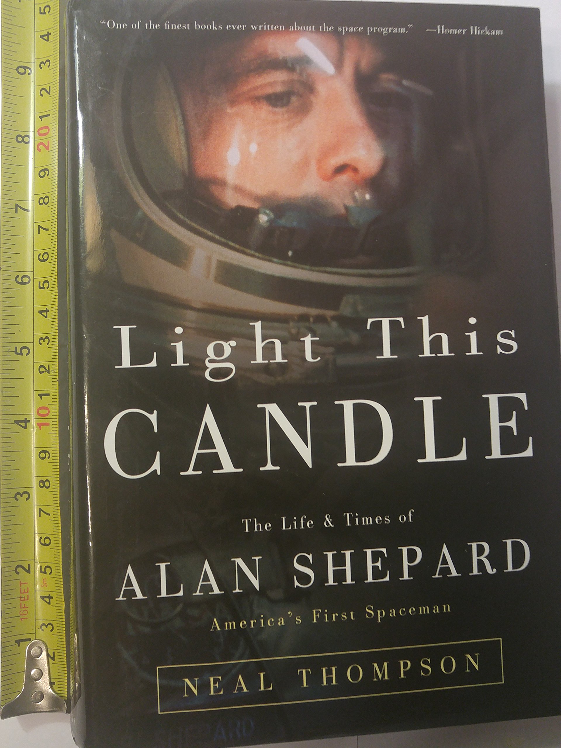 Light This Candle: The Life & Times of Alan Shepard--America's First Spaceman Hardcover – March 23, 2004