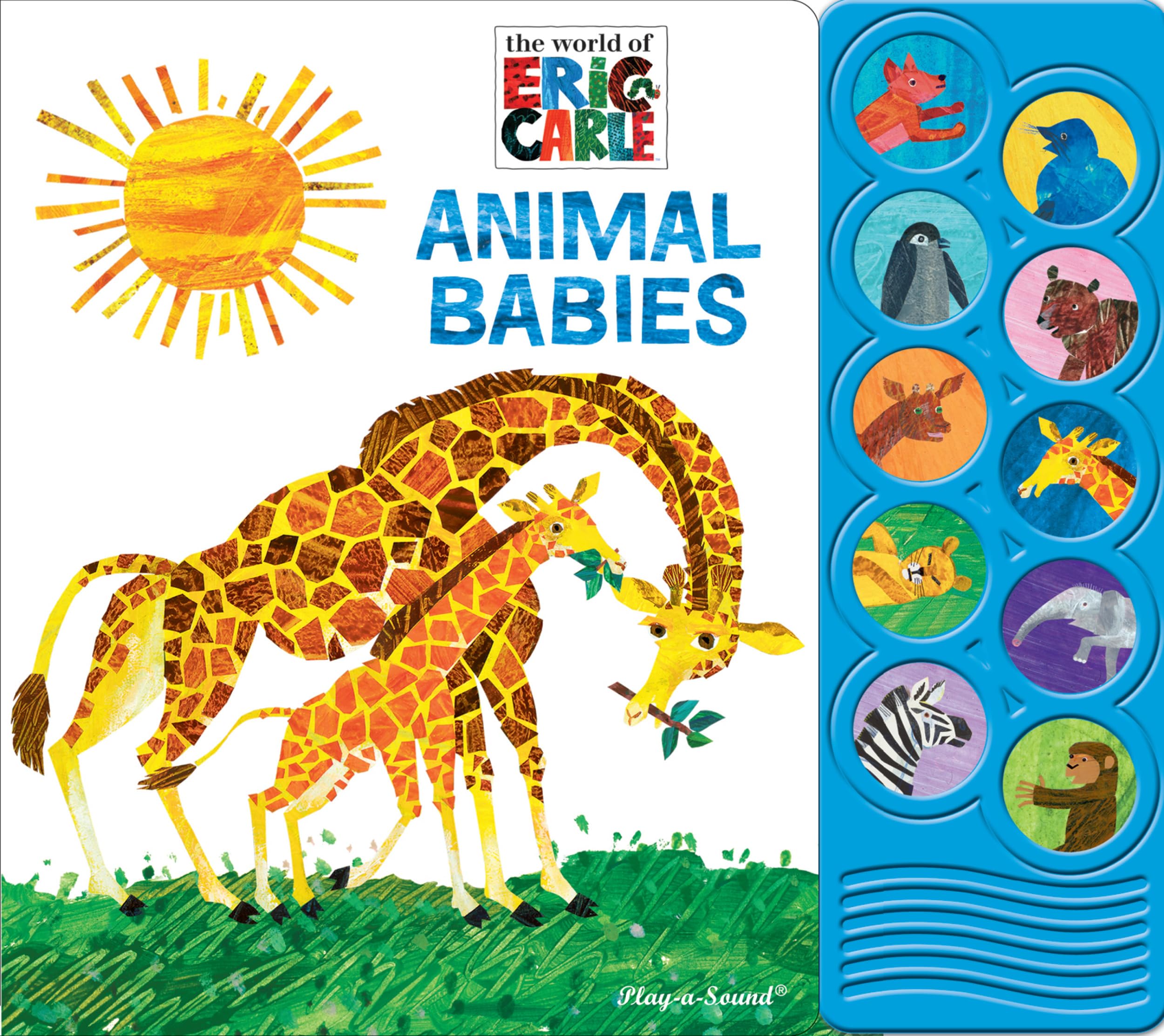World of Eric Carle, Animal Babies 10-Button Sound Book - PI Kids (Play-A-Sound) (The World of Eric Carle: Play-a-Sound) Board book – Sound Book, 1 Nov. 2013