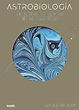 Astrobiología: En busca de la vida extraterrestre (SIN COLECCION)