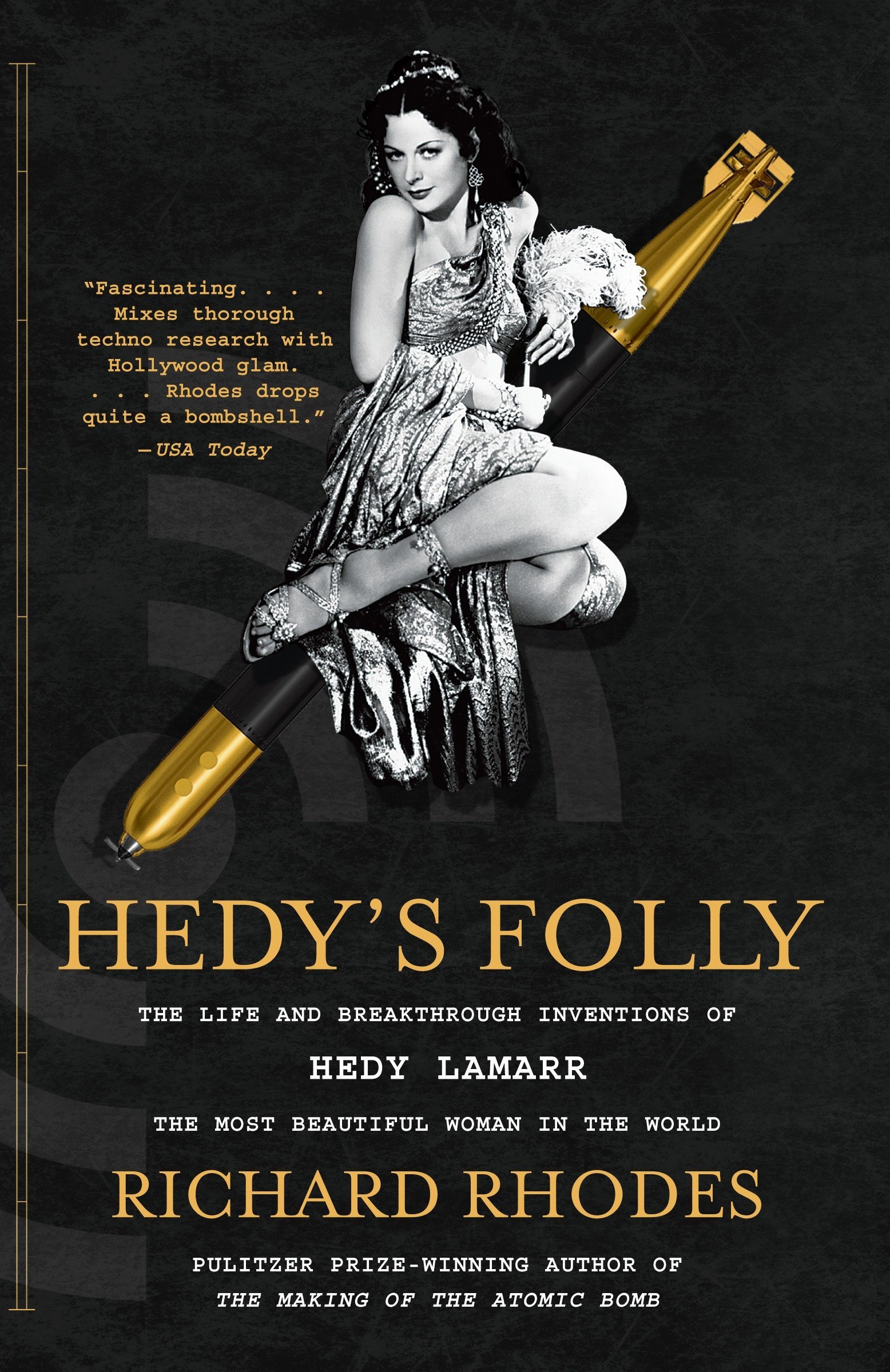 Hedy's Folly: The Life and Breakthrough Inventions of Hedy Lamar