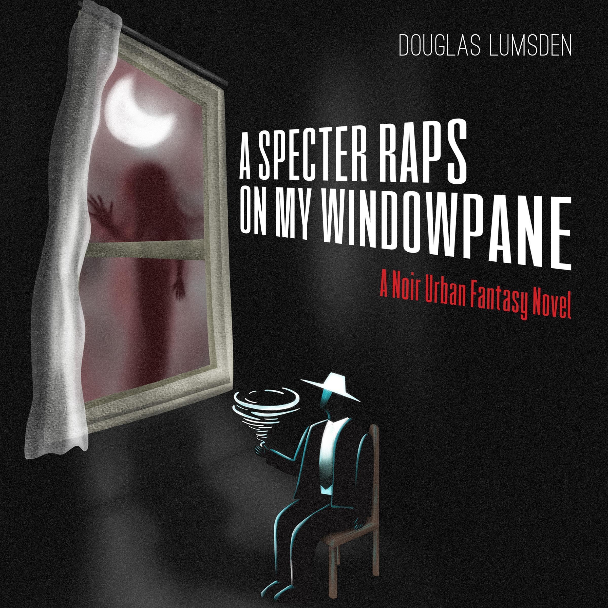 A Specter Raps on My Windowpane