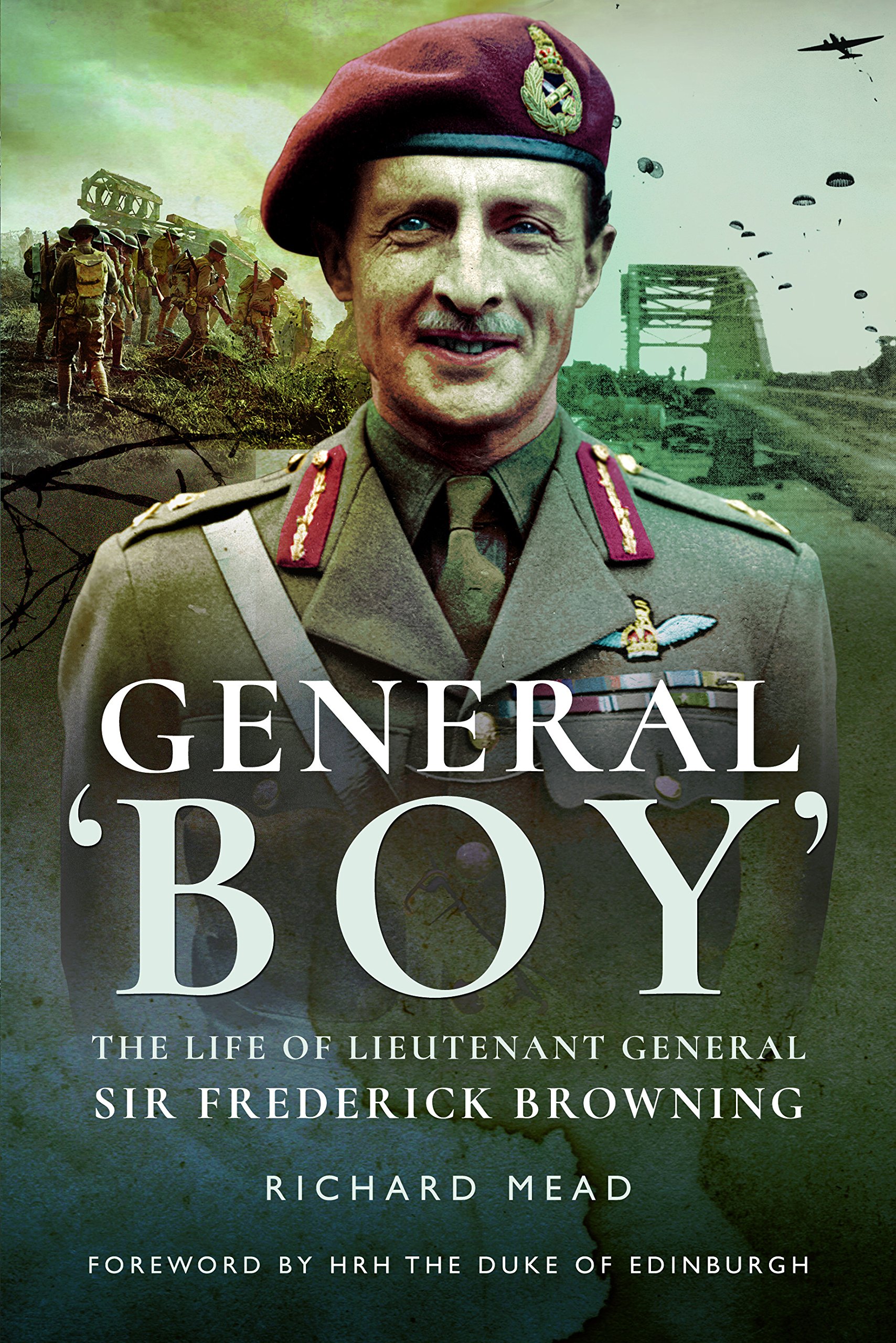 General Boy: The Life of Lieutenant General Sir Frederick Browning. Mead**