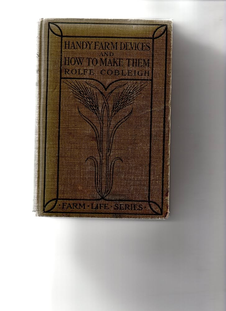 Handy Farm Devices and How to Make Them [洋書] Amazon.co.jp: Handy Farm Devices and How to Make Them