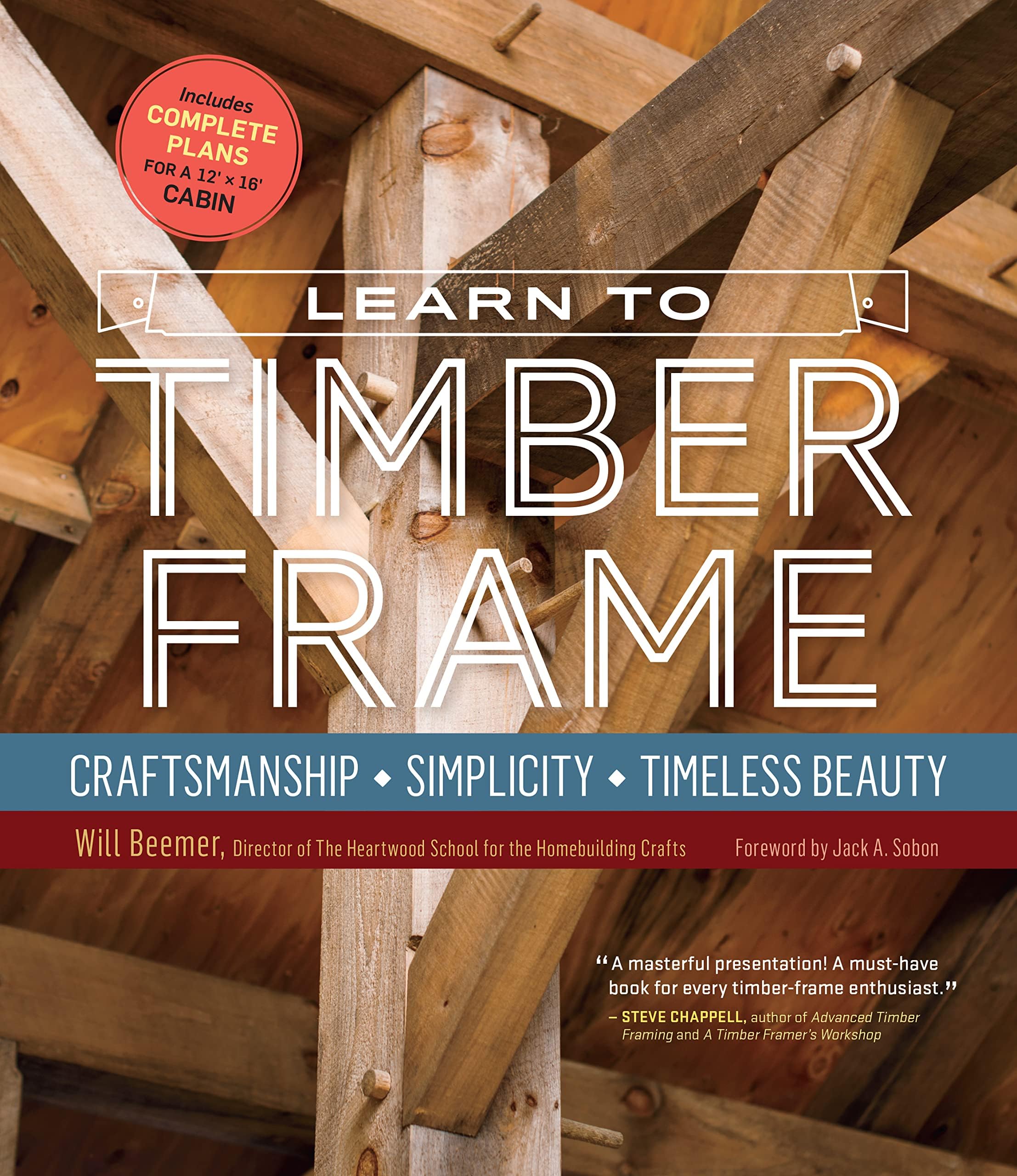 Learn to Timber Frame: Craftsmanship, Simplicity, Timeless Beauty Kindle Edition