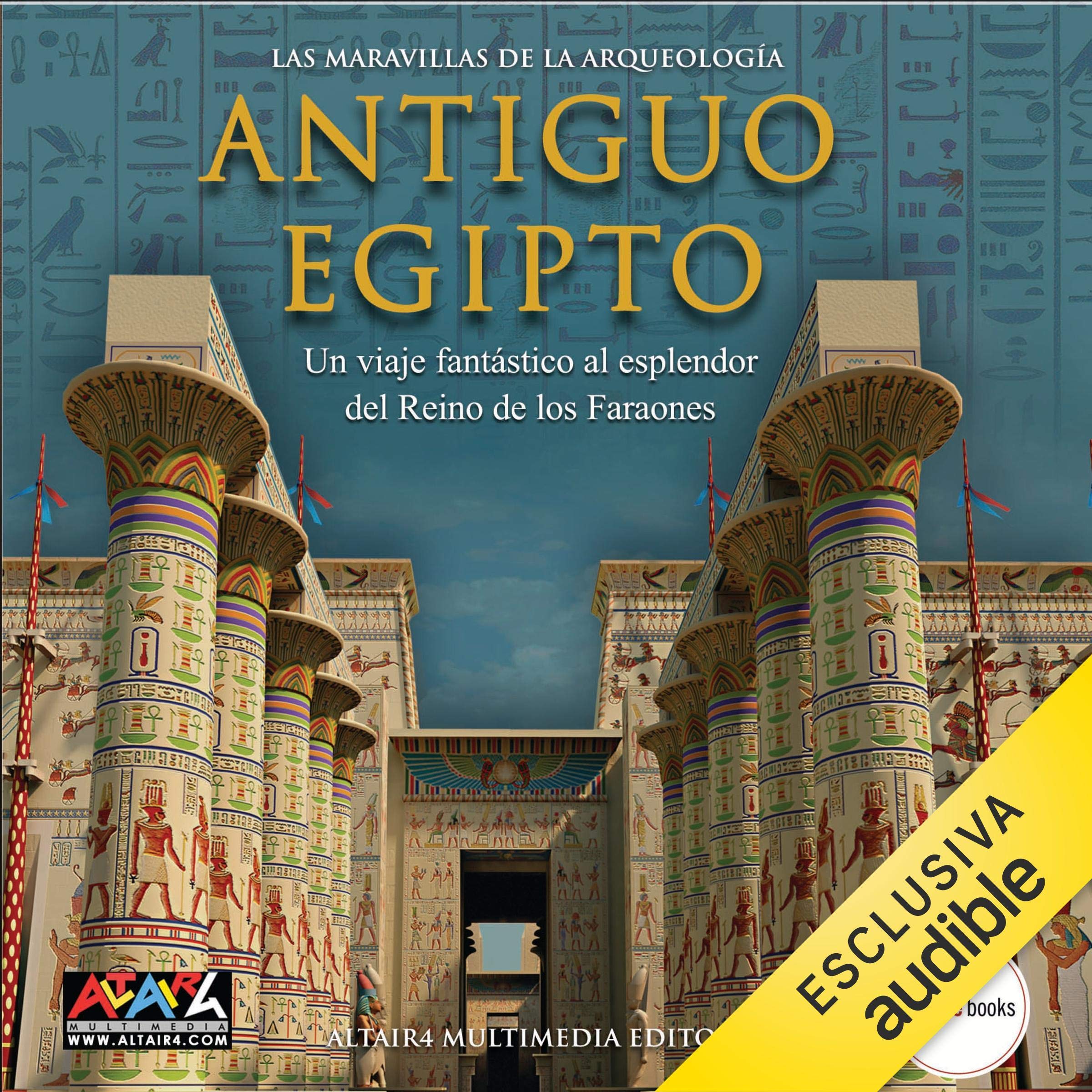 Antiguo Egipto: Las maravillas de la arqueología