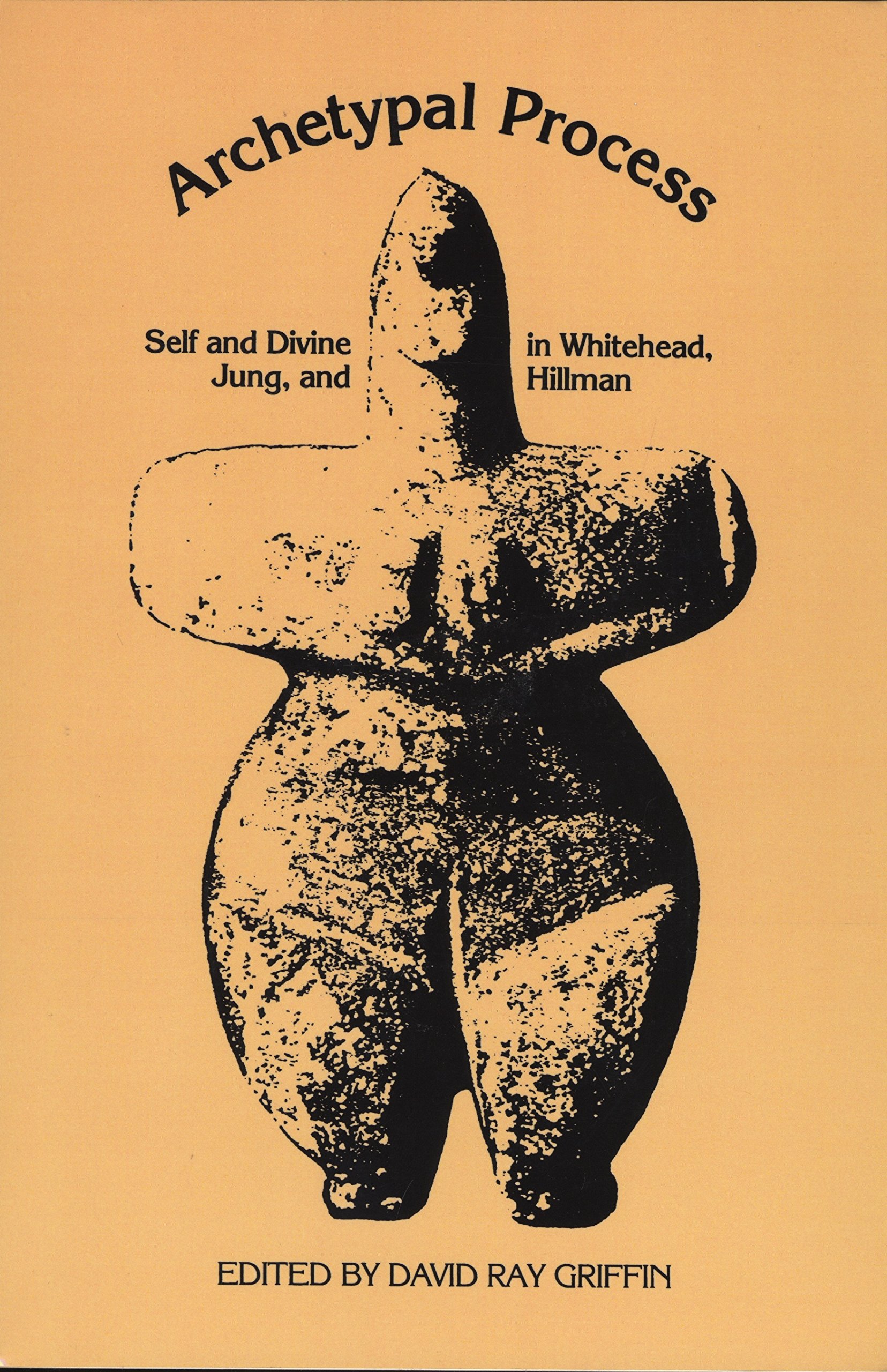 Archetypal Process: Self and Divine in Whitehead, Jung and Hillman