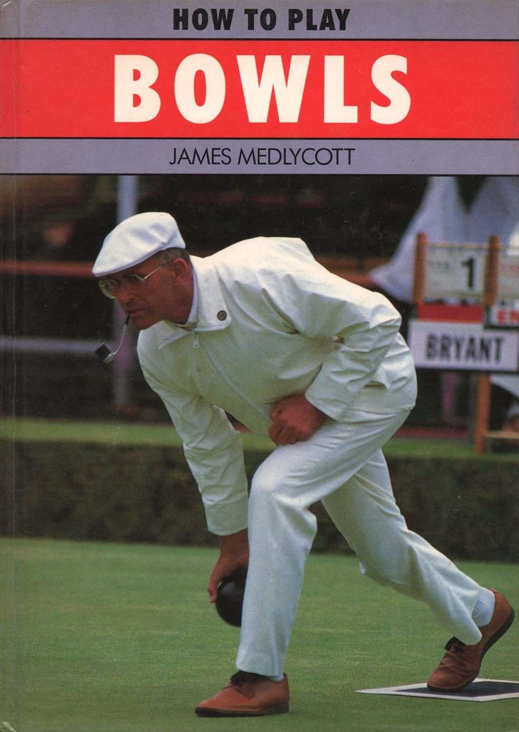 How to Play Bowls James Medlycott 9781850513636 Books