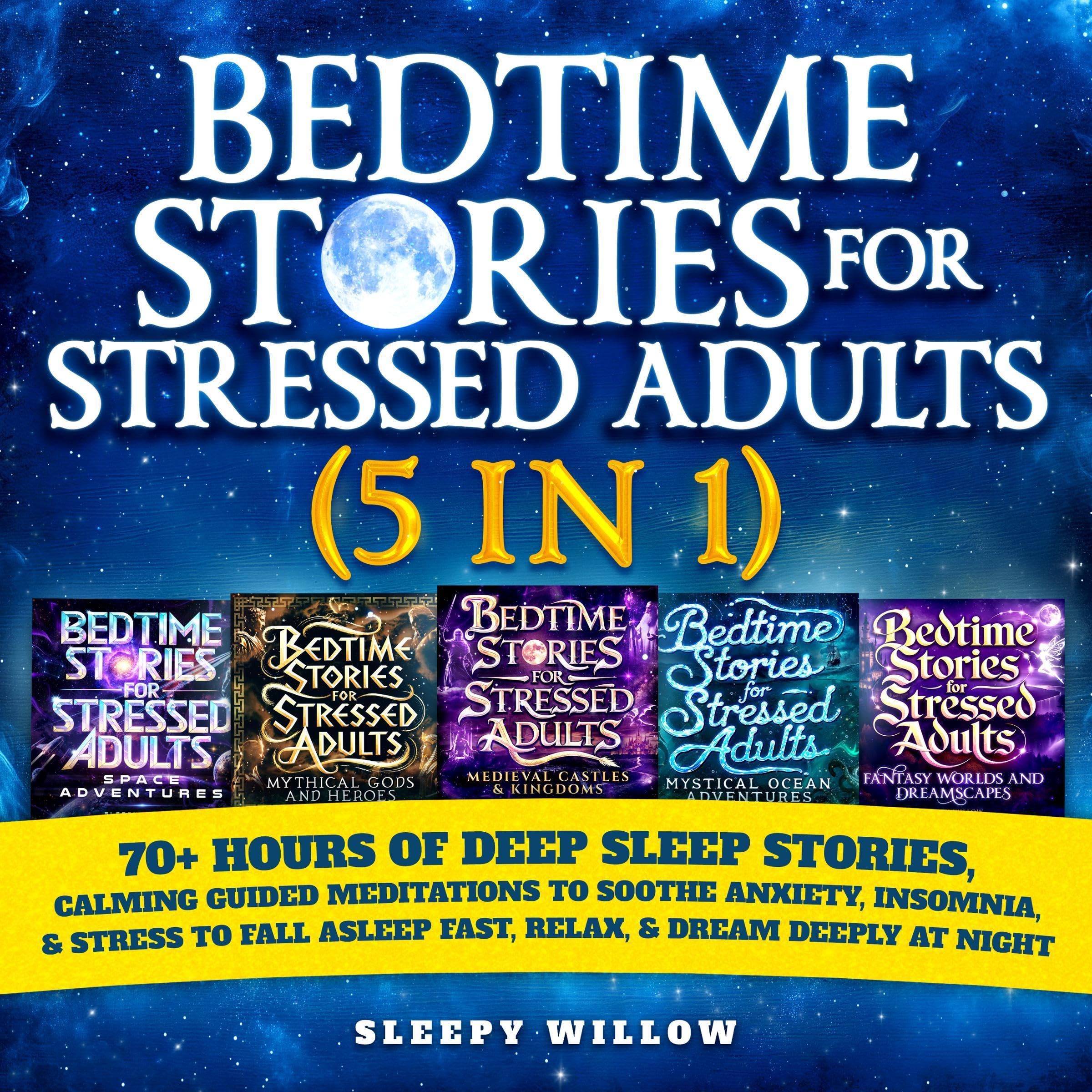 Bedtime Stories for Stressed Out Adults (5 in 1)