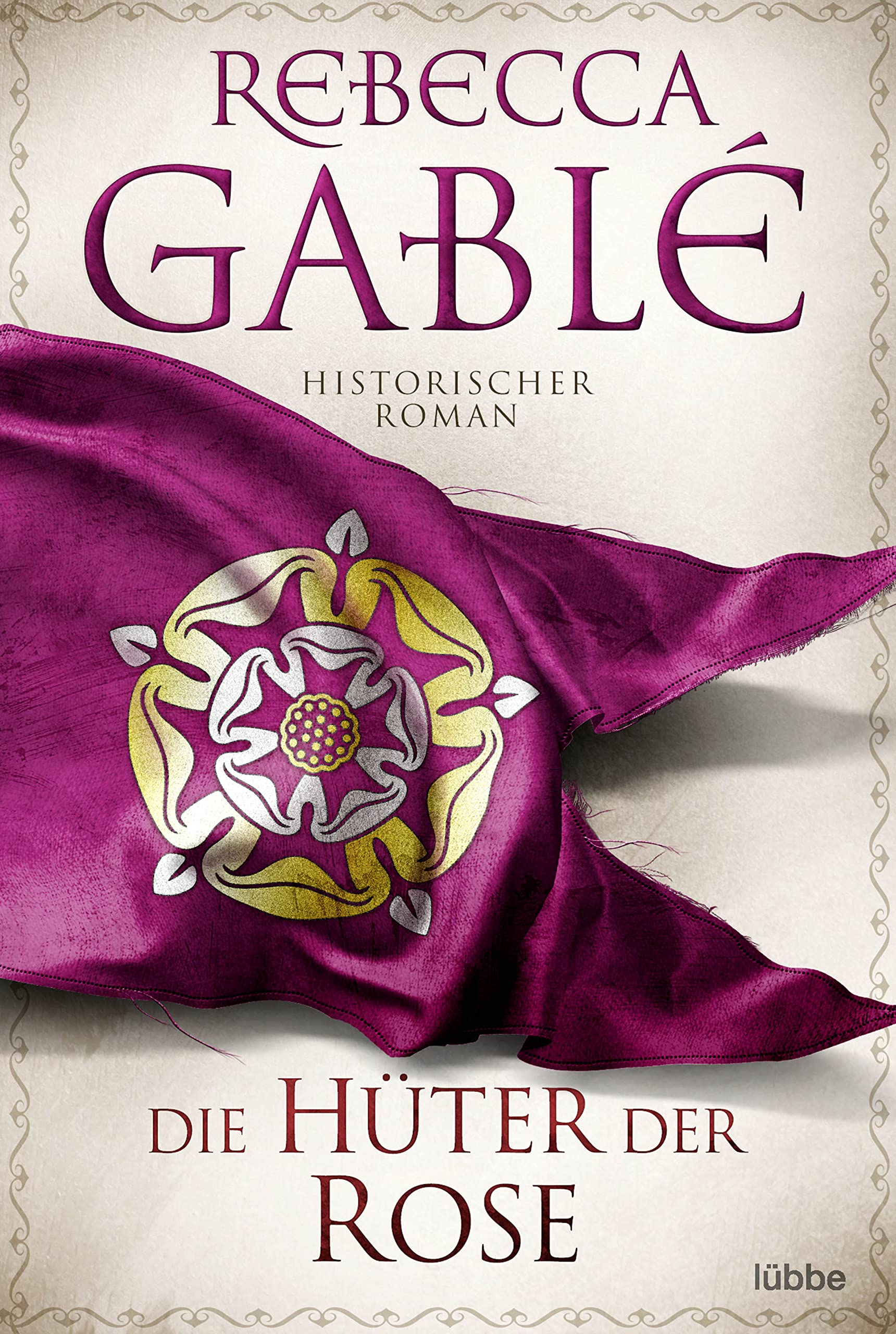Die Hüter der Rose: Historischer Roman