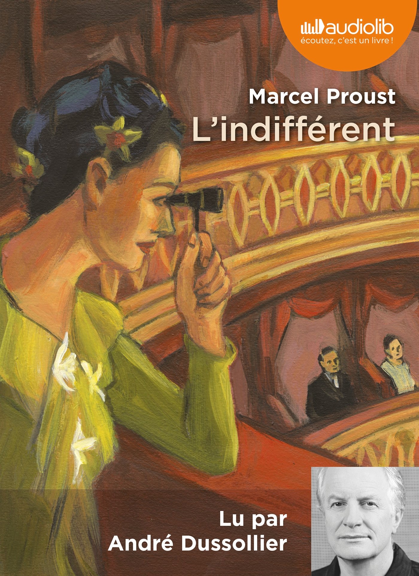 L'Indifférent, suivi de Souvenir et Avant la nuit: Livre audio 1 CD AUDIO Proust, Marcel and Dussollier, André