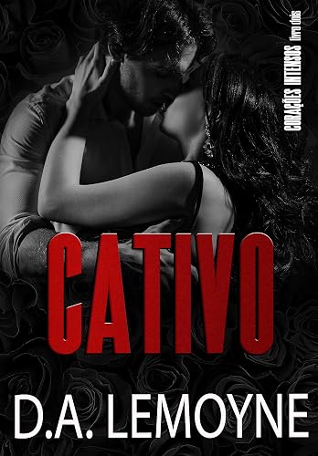 Cativo : Série Corações Intensos - Livro 2