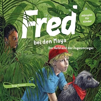 Fred bei den Maya Hörbuch von Birge Tetzner episode artwork