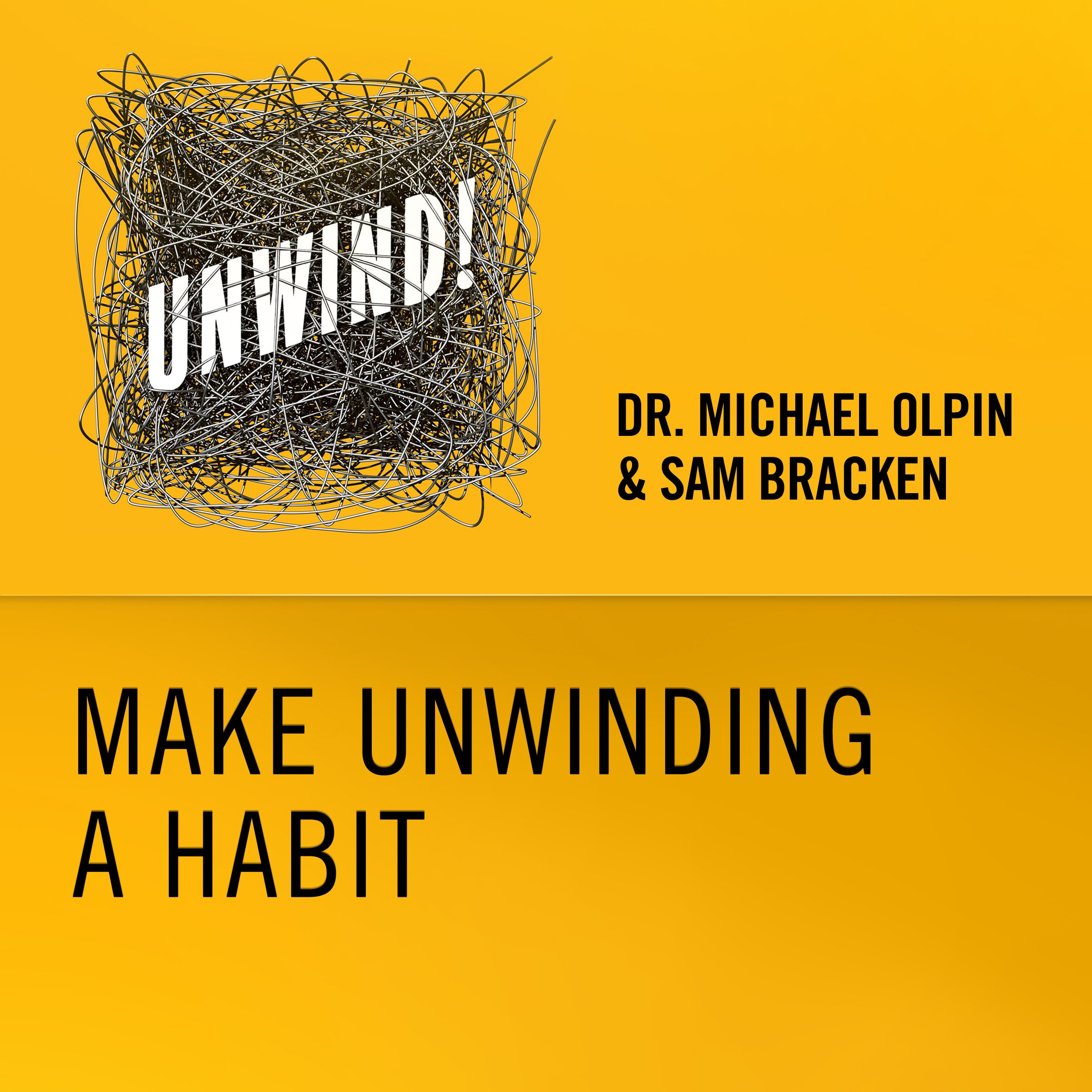 24: Make Unwinding a Habit