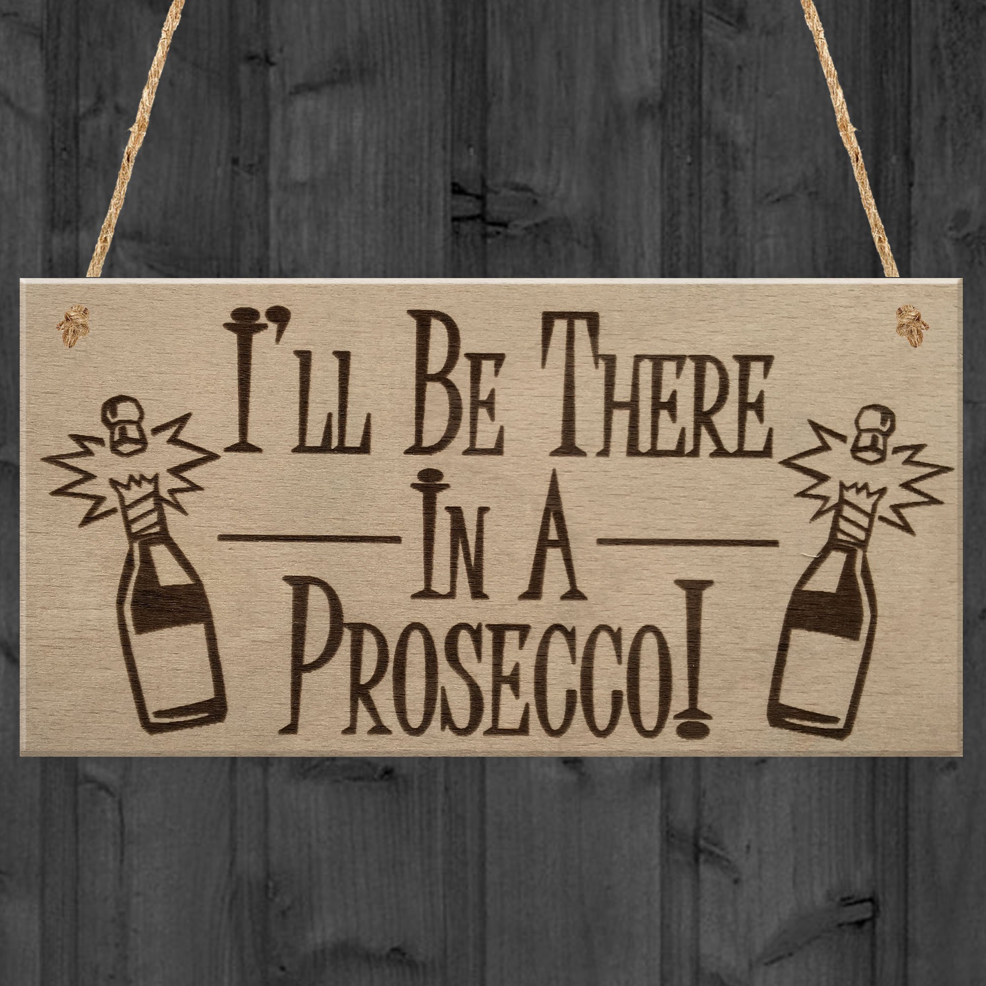 Red Ocean In A Prosecco Funny Wine Alcohol Friendship Gift Hanging Plaque Best Friend Home Kitchen Sign
