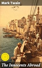Невинные за границей: расширенное издание. Сатирическое путешествие по американской и европейской культуре