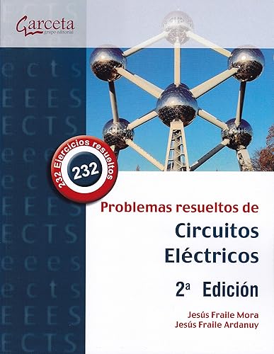 Problemas resueltos de circuitos eléctricos. 2 ª edición (SIN COLECCION)